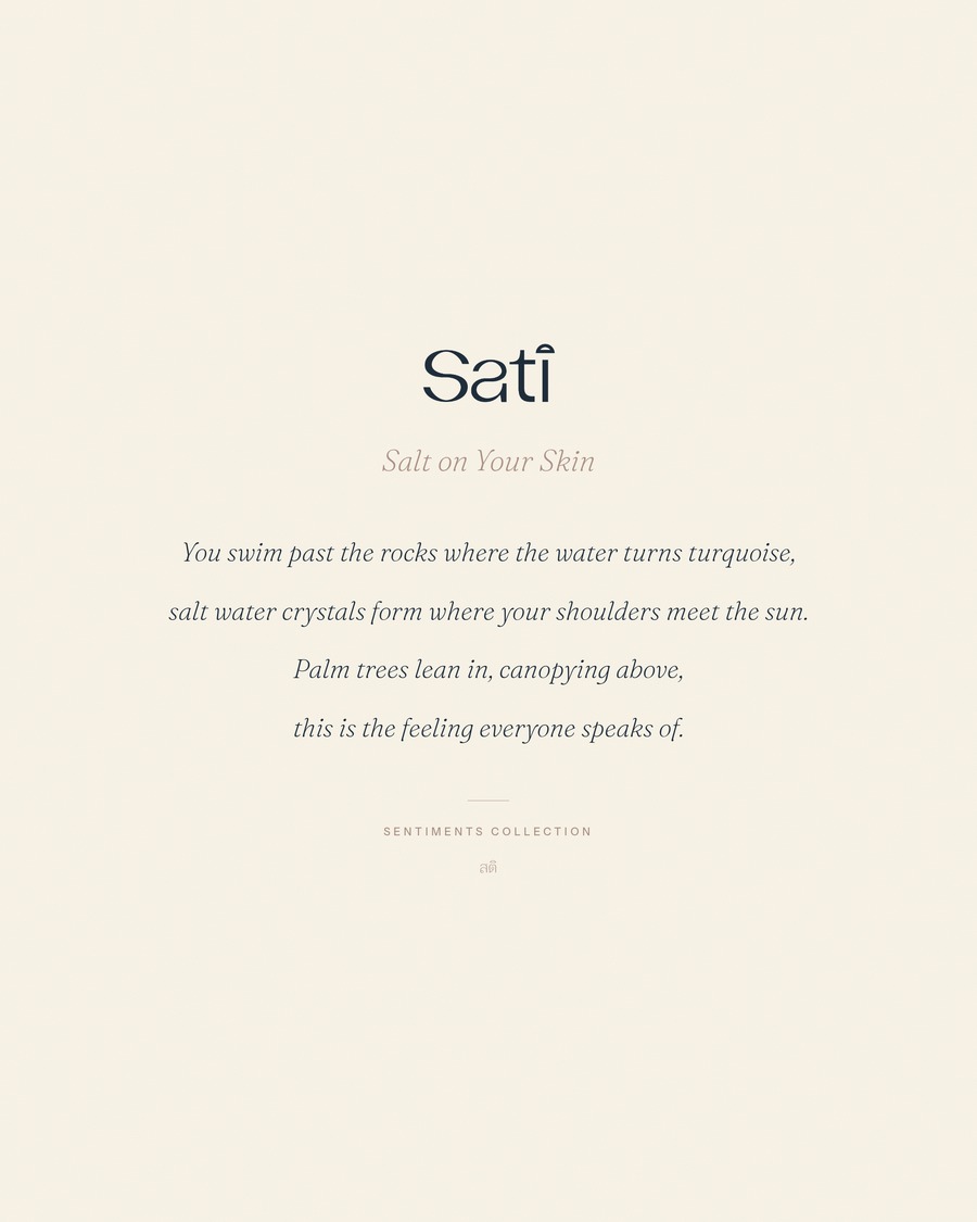 Sati presence card for Salt on Your Skin, from the Sentiments collection: You swim past the rocks where the water turns turquoise, salt water crystals form where your shoulders meet the sun. Palm trees lean in, canopying above, this is the feeling everyone speaks of.
